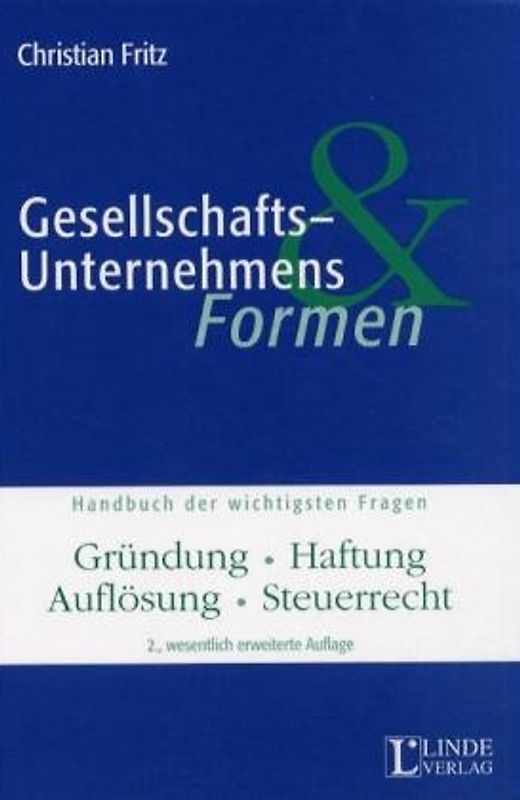 Gesellschafts- und Unternehmensformen. Handbuch der wichtigsten Fragen - Gründung, Haftung, Auflösung, Steuerrecht