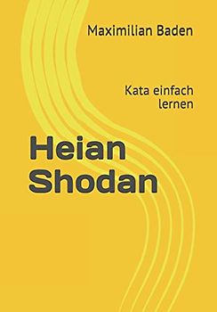 Heian Shodan: Kata einfach lernen (Die Heian Kata - Kata einfach lernen)