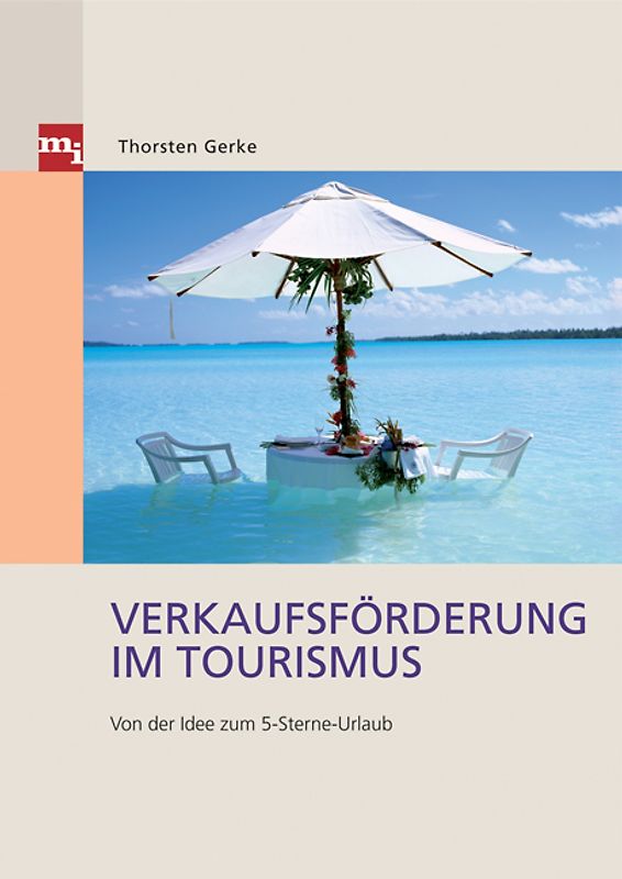Verkaufsförderung im Tourismus. Von der Idee zum 5-Sterne-Urlaub