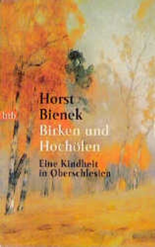 Birken und Hochöfen. Eine Kindheit in Oberschlesien