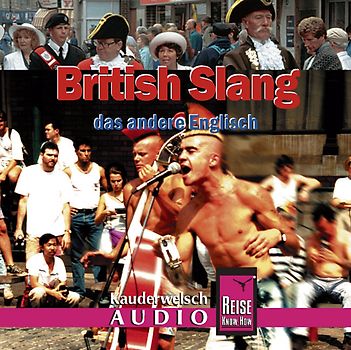 Reise Know-How Kauderwelsch AUDIO British Slang (Audio-CD)