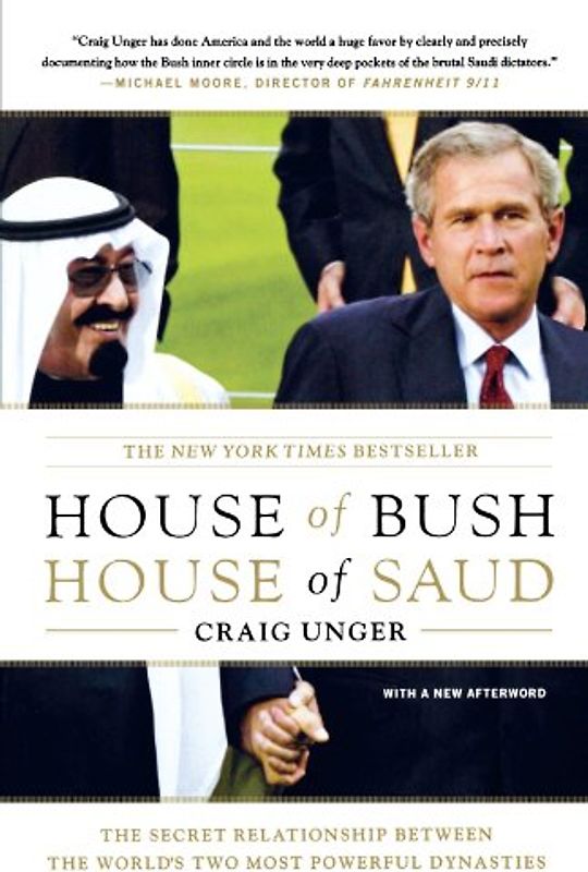 House of Bush, House of Saud: The Secret Relationship Between the World's Two Most Powerful Dynasties