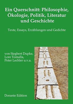 Ein Querschnitt: Philosophie, Ökologie, Politik, Literatur und Geschichte