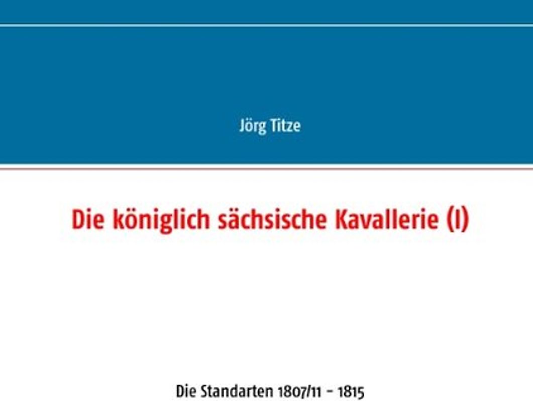 Die königlich sächsische Kavallerie (I)