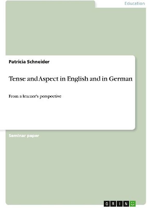 Tense and Aspect in English and in German