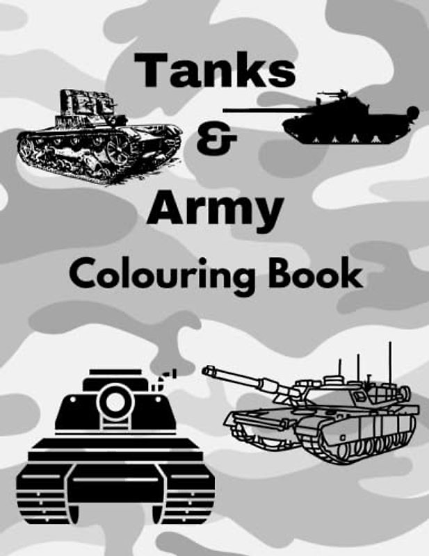 The Ultimate Tank & Military Vehicles Colouring Adventure: Featuring Military Tanks, Military Aircraft, Military Gear I A Journey Through the World of ... and Drawing Experience for Kids and Adults