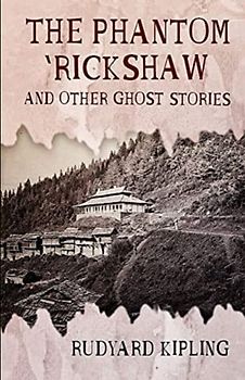 The Phantom Rickshaw and Other Ghost Stories Annotated