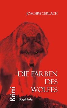 Die Farben des Wolfes. Kriminalroman