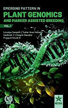 Emerging Pattern in Plant Genomics and Marker Assisted Breeding Vol 1