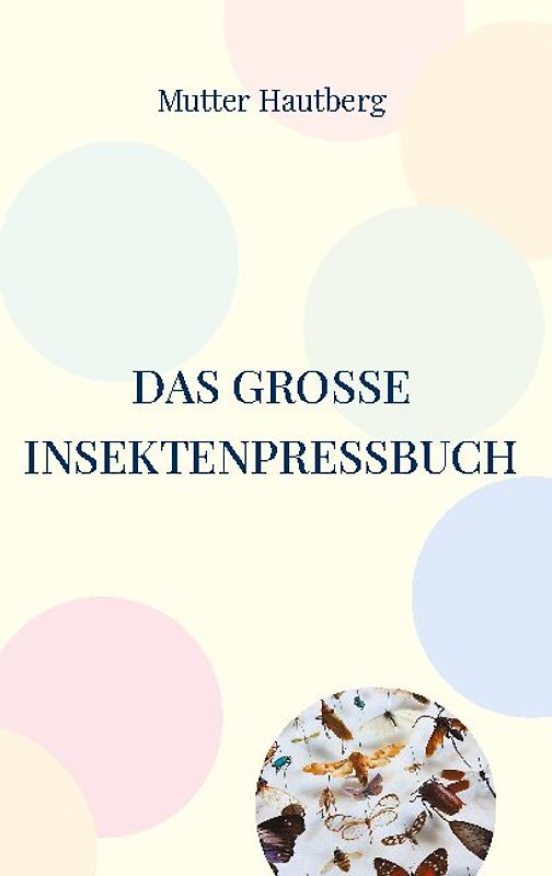 Das große InsektenPressBuch