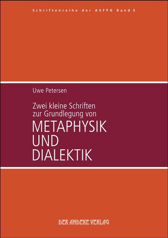 Zwei kleine Schriften zur Grundlegung von Metaphysik und Dialektik