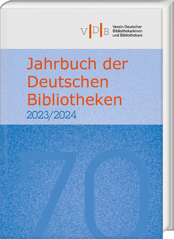 Jahrbuch der Deutschen Bibliotheken 70 (2023/2024)