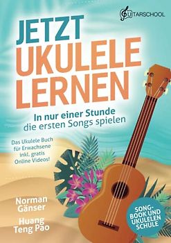 Jetzt Ukulele lernen - In nur einer Stunde die ersten Songs spielen