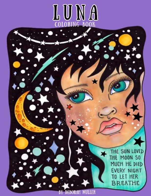 Luna: Unlock your creativity and relax with hours of coloring fun by Artist Deborah Muller.