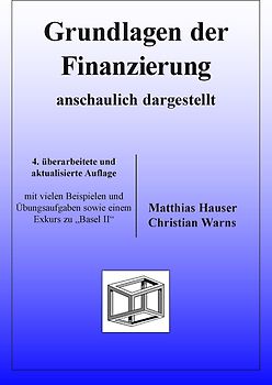 Grundlagen der Finanzierung - anschaulich dargestellt