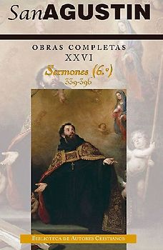Sermones 6 : 339-396 : sobre temas diversos : índices bíblico, litúrgico y temático de los sermones