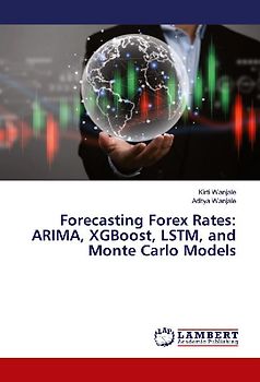 Forecasting Forex Rates: ARIMA, XGBoost, LSTM, and Monte Carlo Models