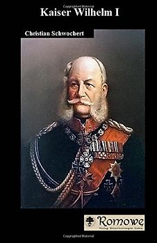 Kaiser Wilhelm I - Schwochert, Christian