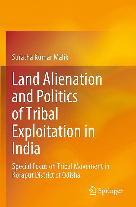 Land Alienation and Politics of Tribal Exploitation in India