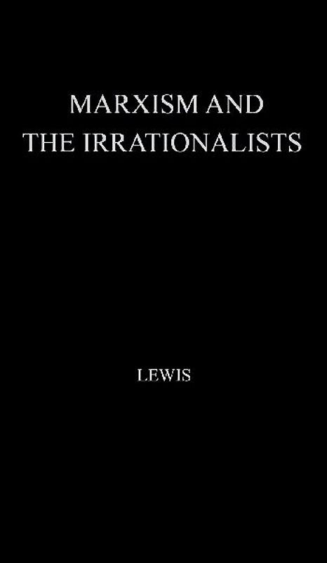 Marxism and the Irrationalists.