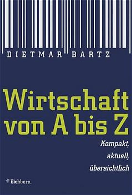 Wirtschaft von A bis Z. Kompakt, aktuell, übersichtlich