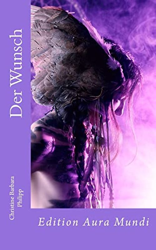 Der Wunsch: Edition Aura Mundi