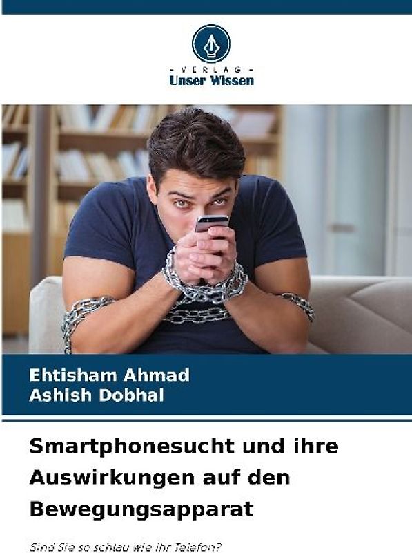 Smartphonesucht und ihre Auswirkungen auf den Bewegungsapparat