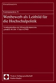 Sondergutachten 30. Wettbewerb als Leitbild für die Hochschulpolitik