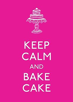 Keep Calm and Bake Cake