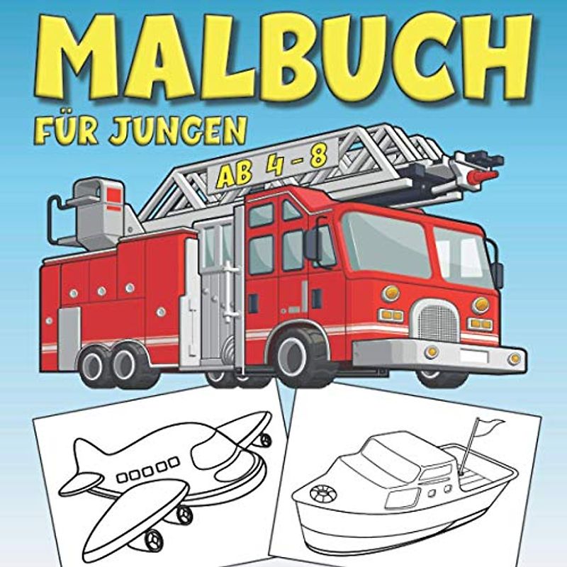 Malbuch für Jungen ab 4-8: Auto, Lastwagen, Zug, Flugzeug, Boot und andere Transportfahrzeuge werden Kinder im Alter von 4 bis 8 Jahren in diesem Anti-Stress-Malbuch begeistern