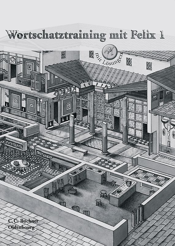 Latein mit Felix. Unterrichtswerk für Latein als gymnasiale Eingangssprache / Wortschatztraining mit Felix 1