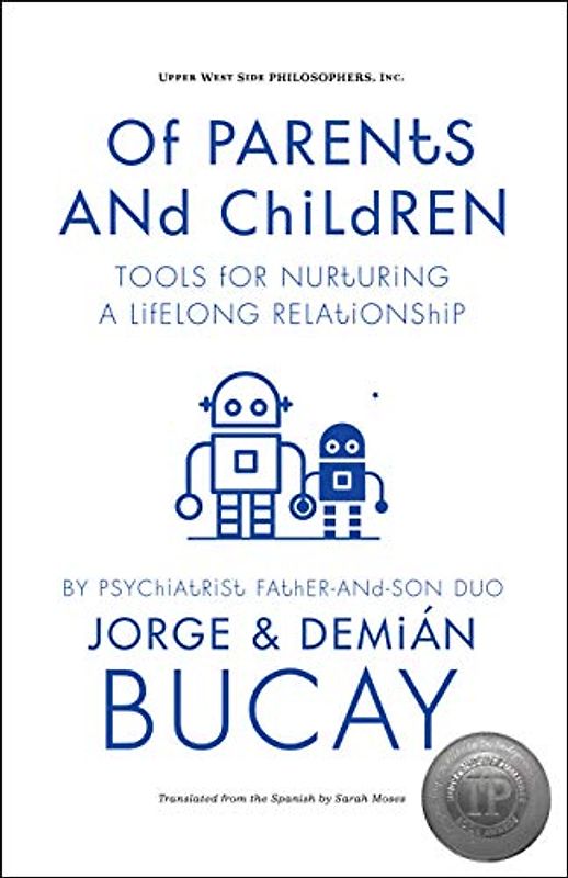 Of Parents and Children: Tools for Nurturing a Lifelong Relationship