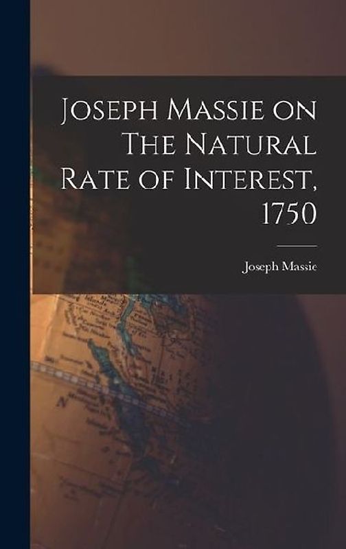 Joseph Massie on The Natural Rate of Interest, 1750