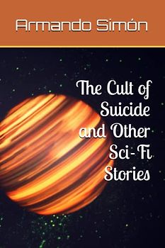 The Cult of Suicide and Other Sci-Fi Stories