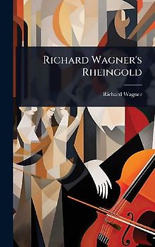 Richard Wagner's Rheingold