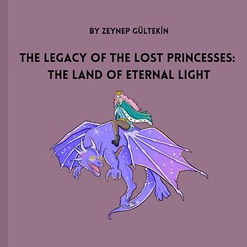 The Legacy of the Lost Princesses: The Land of Eternal Light