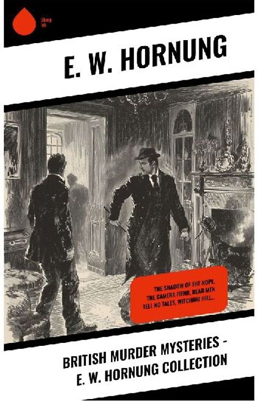 British Murder Mysteries - E. W. Hornung Collection