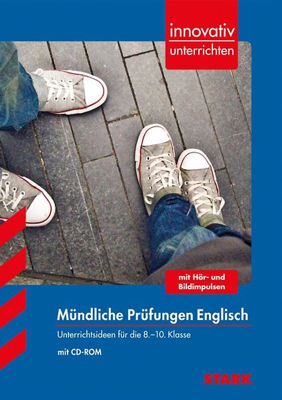 STARK Innovativ Unterrichten - Mündliche Prüfungen - Englisch 8.-10. Klasse