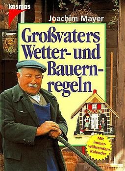Grossvaters Wetter- und Bauernregeln