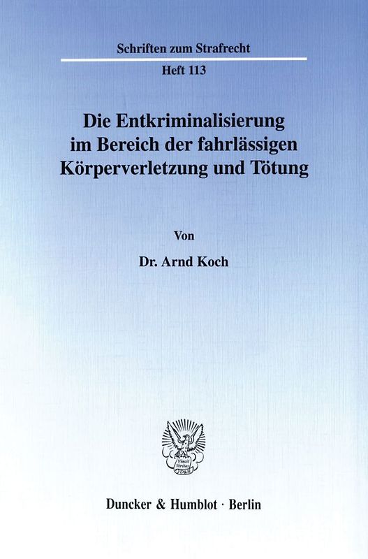 Die Entkriminalisierung im Bereich der fahrlässigen Körperverletzung und Tötung.