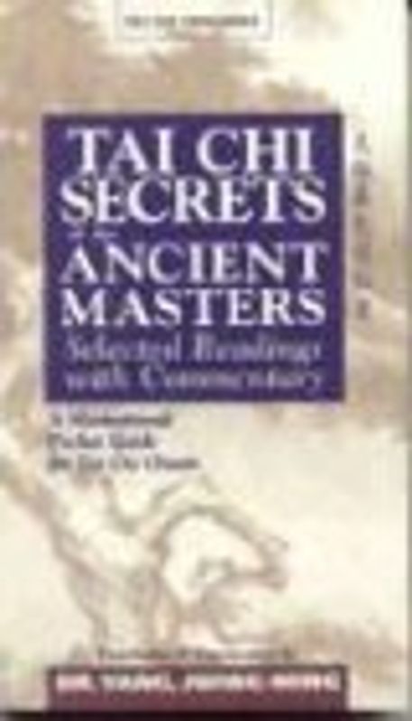 Tai Chi Secrets of the Ancient Masters: Selected Readings from the Masters (Tai Chi Treasures) - Yang, Jwing-Ming