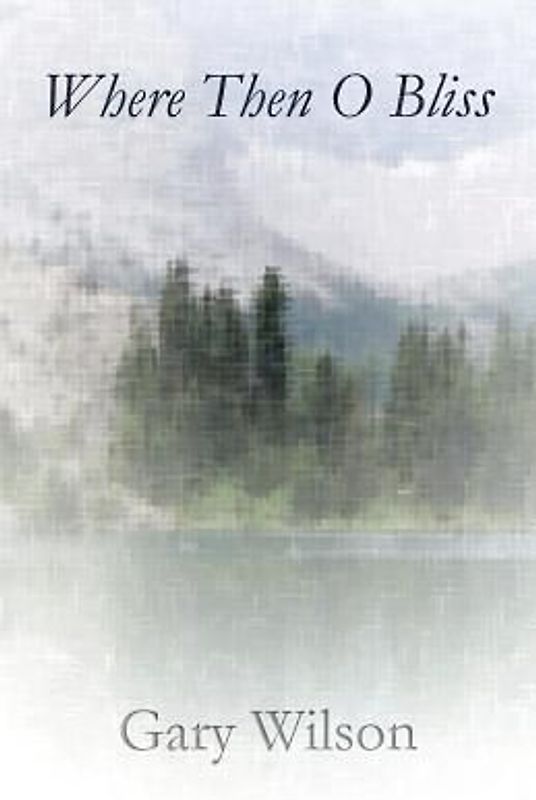 Where Then O Bliss