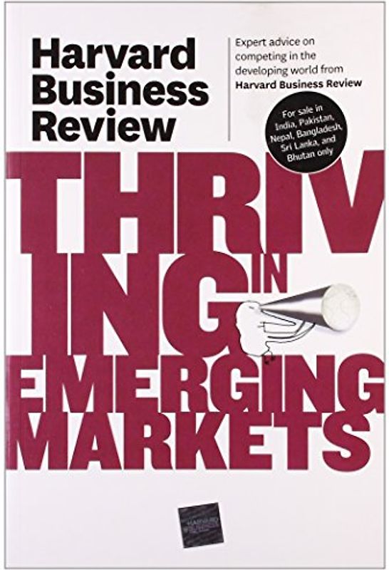 Thriving in Emerging Markets (Harvard Business Review)