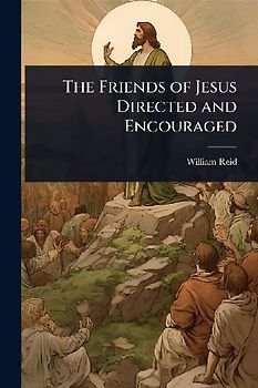 The Friends of Jesus Directed and Encouraged
