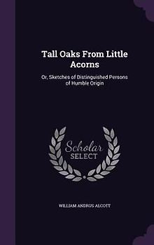 Tall Oaks From Little Acorns