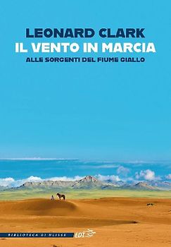 Il vento in marcia. Alle sorgenti del Fiume Giallo