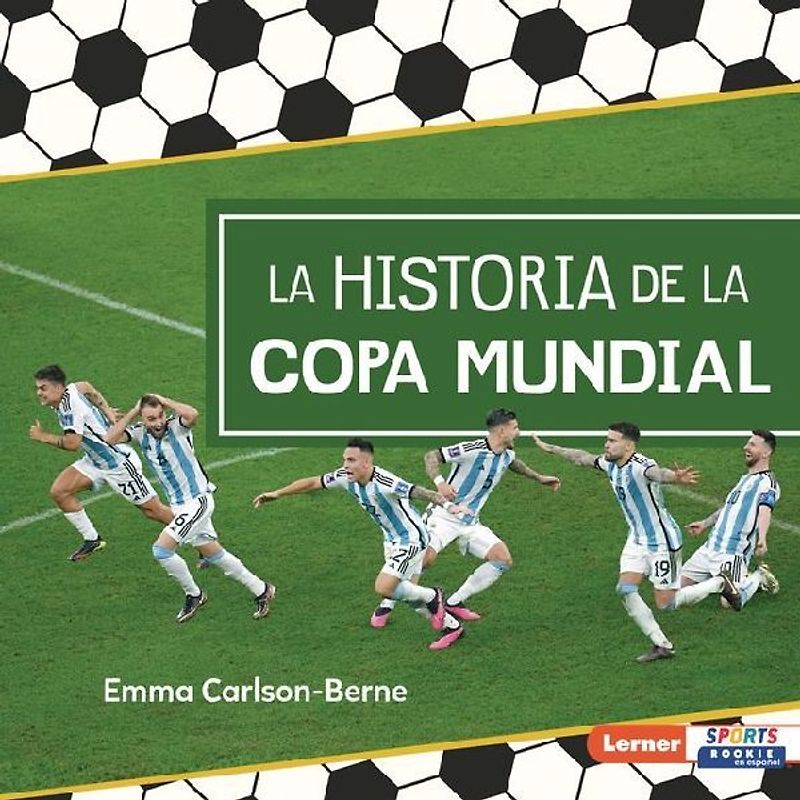 La Historia de la Copa Mundial (the Story of the World Cup)