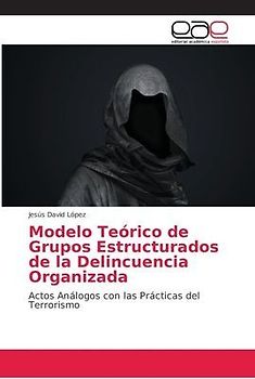 Modelo Teórico de Grupos Estructurados de la Delincuencia Organizada