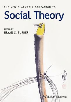 The New Blackwell Companion to Social Theory