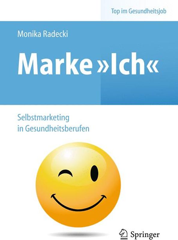 Marke >Ich< - Selbstmarketing in Gesundheitsberufen
